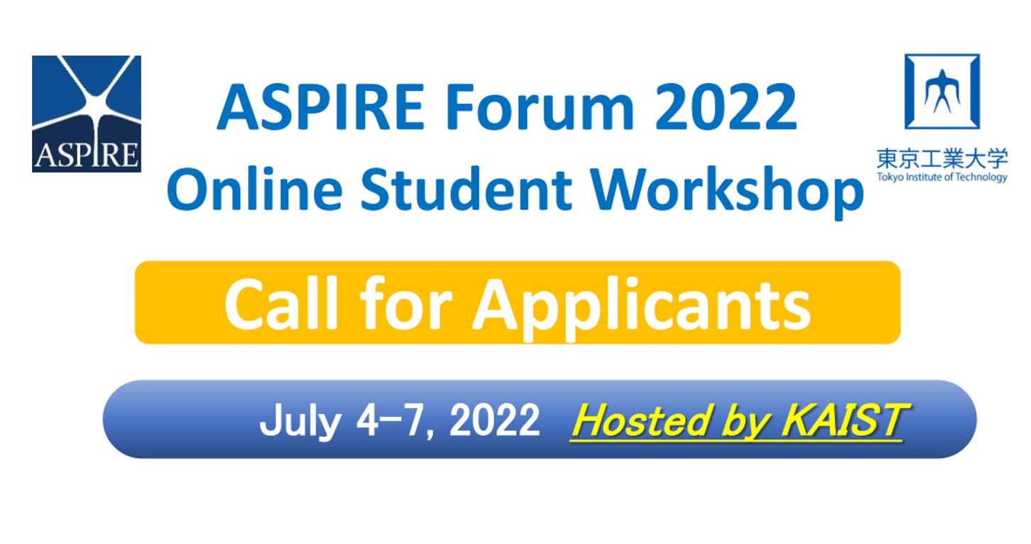 Deadline extended!  ASPIRE Forum 2022 Online Student Workshop Hosted by KAIST